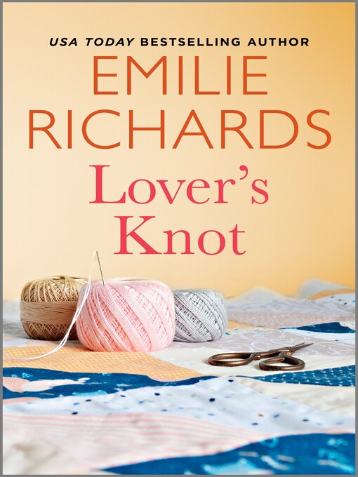 Title details for Lover's Knot by Emilie Richards - Available